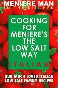 bokomslag Meniere Man In The Kitchen. COOKING FOR MENIERE'S THE LOW SALT WAY. ITALIAN.
