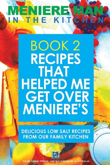 bokomslag Meniere Man In The Kitchen. Book 2. Recipes That Helped Me Get Over Meniere's.