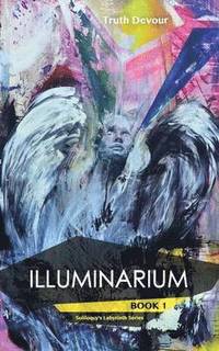 bokomslag Illuminarium - Book 1 - Soliloquy's Labyrinth Series