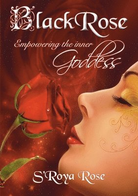 BLACKROSE Empowering the inner Goddess 1