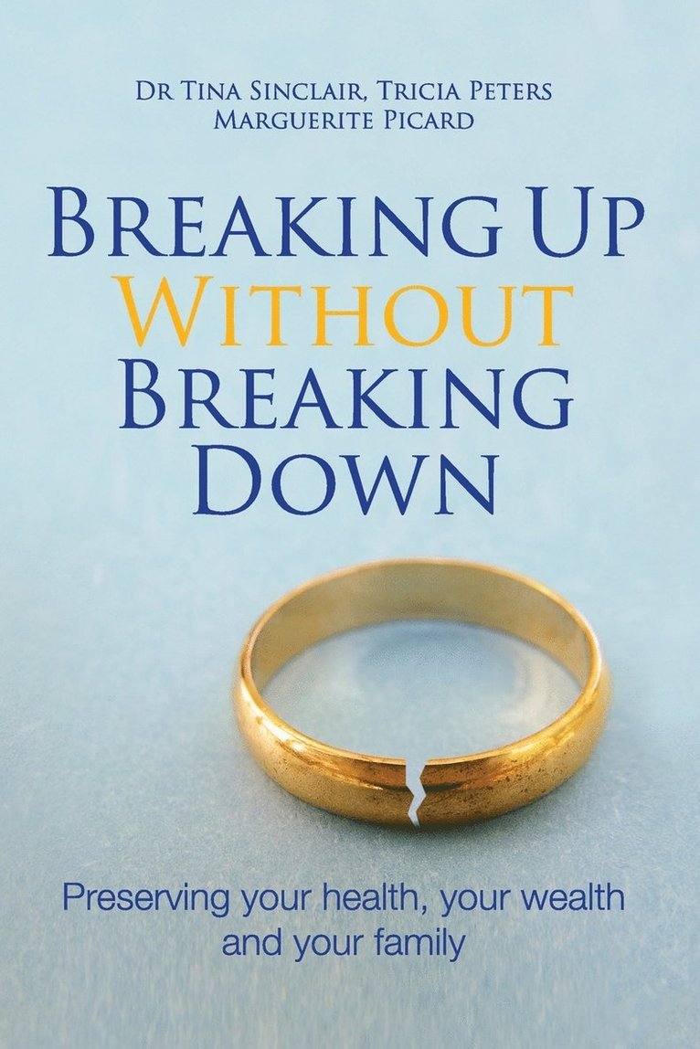 Tina Sinclair, Tricia Peters, Marguerite Picard, Dr Tina Sinclair - Breaking Up Without Breaking Down, Häftad