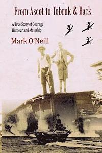 bokomslag From Ascot to Tobruk And Back: A True Story of Courage Humor and Mateship