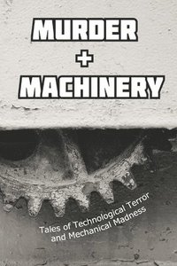 bokomslag Murder and Machinery