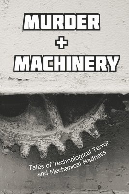 Murder and Machinery 1