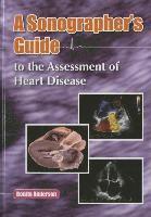 bokomslag A Sonographers Guide to the Assessment of Heart Disease