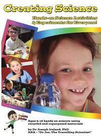 bokomslag Creating Science: Hands-on Science Activities & Experiments for Everyone!