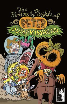 bokomslag The Perilous Plights Of Peter Pumpkinhead