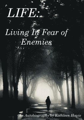 Kathleen Howie, Grant Howie - Living In Fear of Enemies, Häftad
