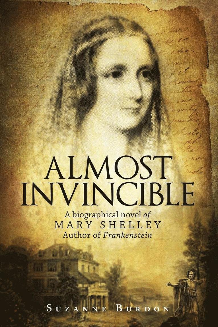 Almost Invincible: A Biographical Novel of Mary Shelley 1