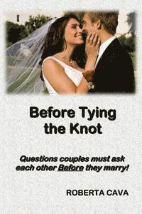 bokomslag Before Tying the Knot: Questions Couples Must Ask Each Other Before They Marry!