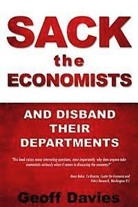 bokomslag SACK THE ECONOMISTS and disband their departments