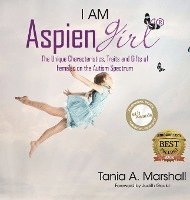 bokomslag I Am Aspiengirl: The Unique Characteristics, Traits and Gifts of Females on the Autism Spectrum