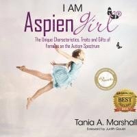 bokomslag I Am Aspiengirl: The Unique Characteristics, Traits and Gifts of Females on the Autism Spectrum