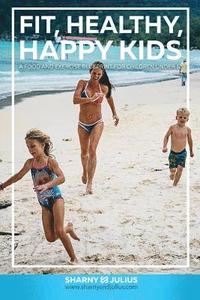 bokomslag Fit, Healthy, Happy Kids