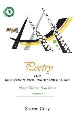 Poetry for Inspiration, Faith, Truth and Healing 1