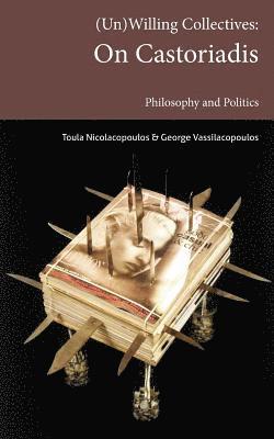 Toula Nicolacopoulos, George Vassilacopoulos - (Un)Willing Collectives, Häftad
