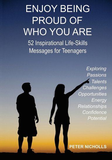 bokomslag Enjoy Being Proud of Who You Are: 52 Inspirational Life-Skills Messages for Teenagers
