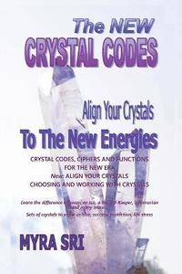 bokomslag The New Crystal Codes - Align Your Crystals to The New Energies