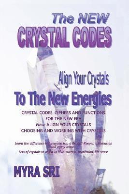 The New Crystal Codes - Align Your Crystals to The New Energies 1