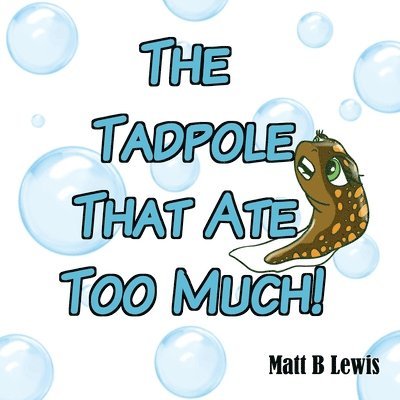 The Tadpole That Ate Too Much 1