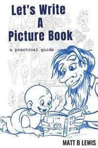bokomslag Let's Write a Picture Book: A Practical Guide