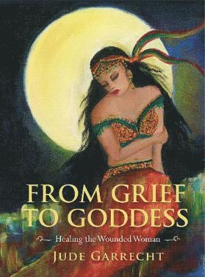 From Grief to Goddess