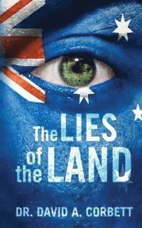 bokomslag The Lies of the Land: A Guide to our Corrupt Society