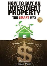 bokomslag How to Buy an Investment Property The Smart Way