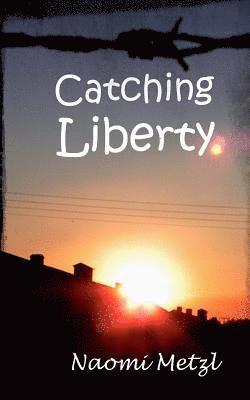 Catching Liberty 1