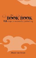 bokomslag The Book Book: 12 Steps to Successful Publishing