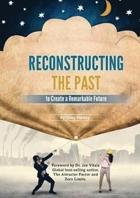 bokomslag Reconstructing the Past to Have a Remarkable Future