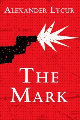 Alexander Lycur - The Mark, Häftad
