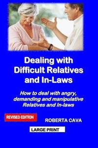 bokomslag Dealing with Difficult Relatives and In-Laws: How to Deal with Angry, Demanding and Manipulative Relatives and In-Laws