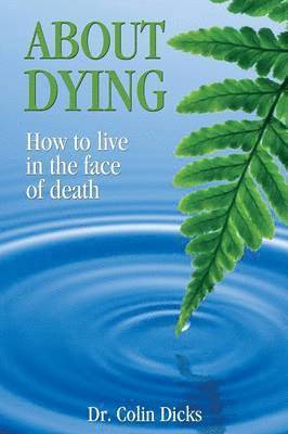 About Dying - How to live in the face of death 1