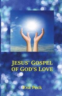 bokomslag Jesus' Gospel of God's Love
