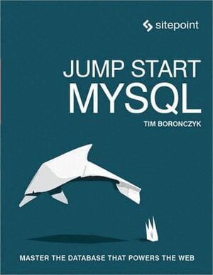 Timothy Boronczyk - Jump Start MySQL, Häftad