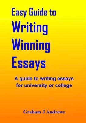 Easy Guide To Writing Winning Essays 1