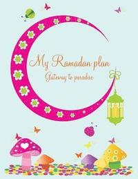 bokomslag My Ramadan Plan - Gateway to Paradise (girl)