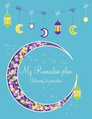 My Ramadan Plan - Gateway to Paradise (boy) 1