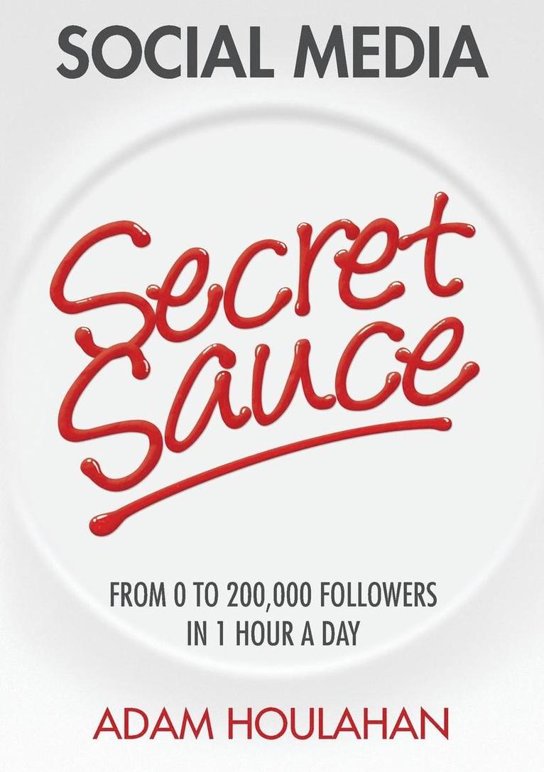 Social Media Secret Sauce 1