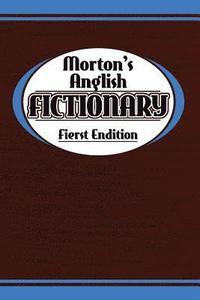 bokomslag Morton's Anglish Fictionary; Fierst Endition
