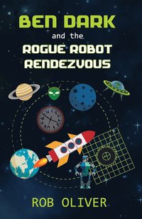 bokomslag Ben Dark and the Rogue Robot Rendezvous