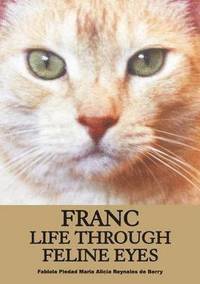 bokomslag Franc Life Through Feline Eyes