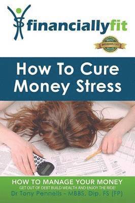 bokomslag How to Cure Money Stress