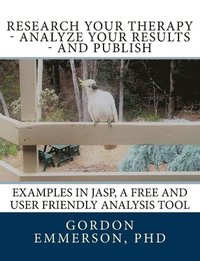 bokomslag Research your Therapy - analyze your results - and Publish: Examples in JASP, a free and user friendly analysis tool