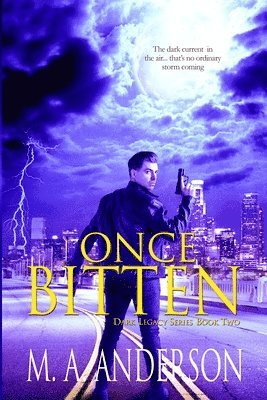 M. a. Anderson - Once Bitten: (Book Two in the Dark Legacy urban fantasy series), Häftad