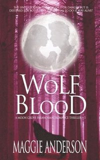 bokomslag Wolf Blood: A Moon Grove Paranormal Romance Thriller