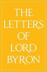 bokomslag The Letters of Lord Byron