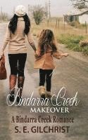 bokomslag Bindarra Creek Makeover: A Bindarra Creek Romance