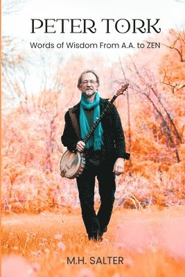bokomslag Peter Tork: Words of Wisdom From A.A. to ZEN